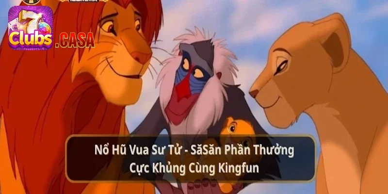 Nổ hũ Vua Sư Tử – Game nổ jackpot khủng tại nhà cái 7Club