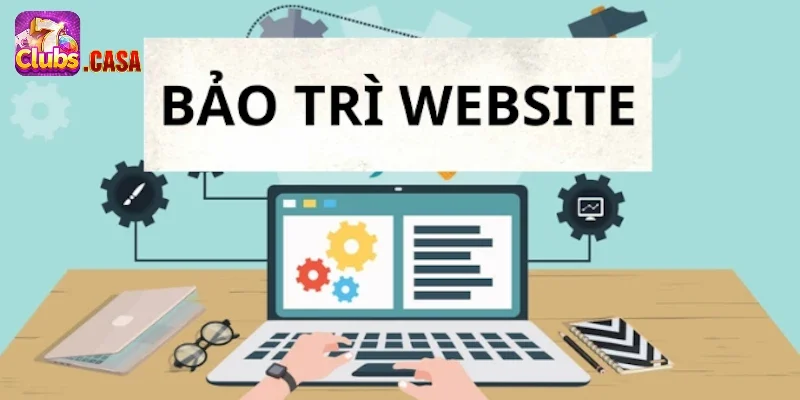 7Club bảo trì – Quy trình nâng cấp tối ưu hệ thống cá cược