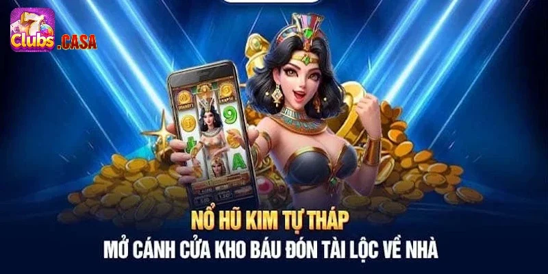 Tại sao nổ hũ kim tự tháp tại 7Club lại HOT HIT đến vậy?
