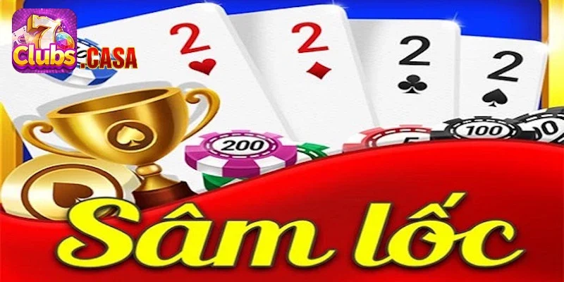 Tìm hiểu khái quát về game bài Sâm Lốc 7Club